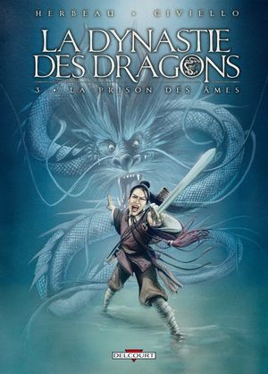 La Prison des âmes - La Dynastie des Dragons, tome 3
