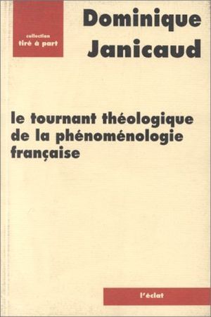 Le Tournant théologique de la phénoménologie francaise