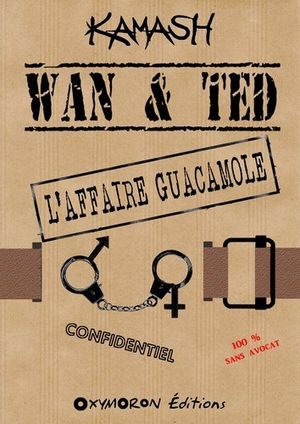 Wan & Ted - L'affaire Guacamole