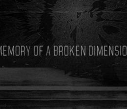 image-https://media.senscritique.com/media/000004676832/0/Memory_of_a_Broken_Dimension.jpg