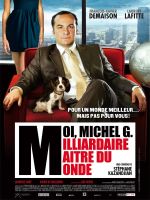 Affiche Moi, Michel G, Milliardaire, Maître du monde