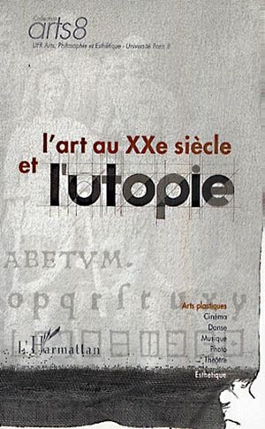 L'art du xxe siècle et l'utopie