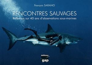 Rencontres sauvages : Réflexion sur 40 ans d'observations sous-marines