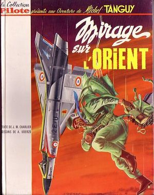 Mirage sur l'Orient - Les Aventures de Tanguy et Laverdure, tome 5