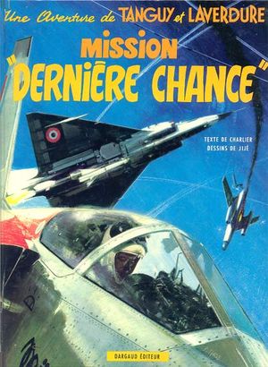 Mission "Dernière Chance" - Les Aventures de Tanguy et Laverdure, tome 17