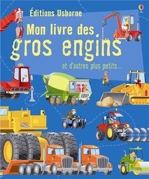 Mon Livre des gros engins et d'autres plus petits...