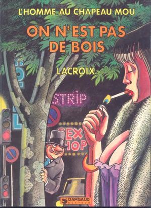 On n'est pas de bois - L'Homme au chapeau mou, tome 3