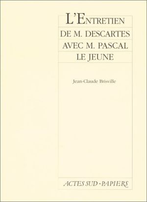 L'Entretien de M. Descartes avec M. Pascal le jeune