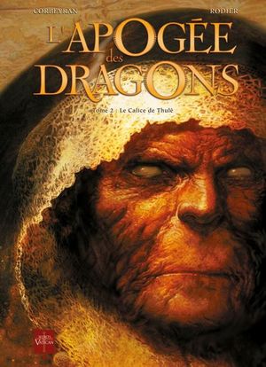 Le Calice de Thulé - L'Apogée des dragons, tome 2