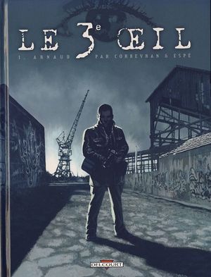 Arnaud - Le Troisième Œil, tome 1