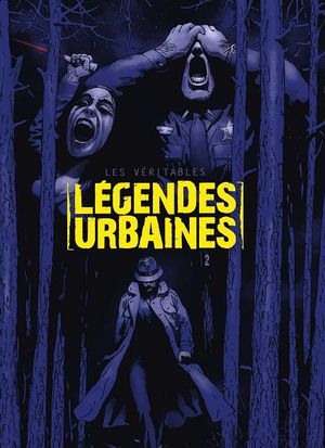 Les Véritables Légendes urbaines, tome 2