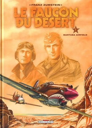 Martuba Airfield - Le Faucon du désert, tome 1