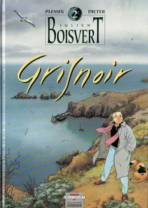 Gris noir - Julien Boisvert, tome 2