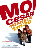Affiche Moi César, 10 ans ½, 1m39