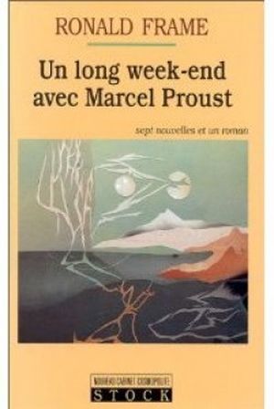 Un long week-end avec Marcel Proust