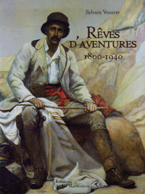 Rêves d'aventure, 1800-1940