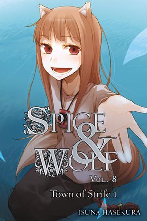 Spice and wolf, tome 8, Town of Strife 1