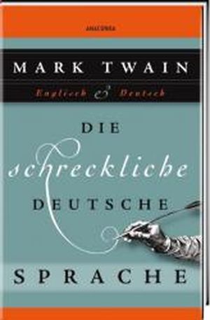 The Awful German Language – Die schreckliche deutsche Sprache
