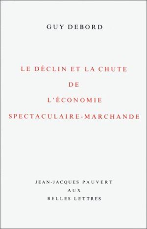 Le Déclin et la chute de l'économie spectaculaire-marchande