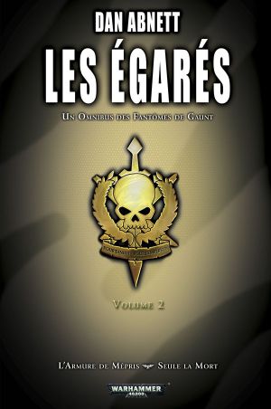 Les Égarés - Un Omnibus des Fantômes de Gaunt, cycle 3, tome 2