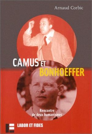Camus et Bonhoeffer : rencontre de deux humanismes