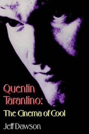 Quentin Tarantino : The Cinema Of Cool