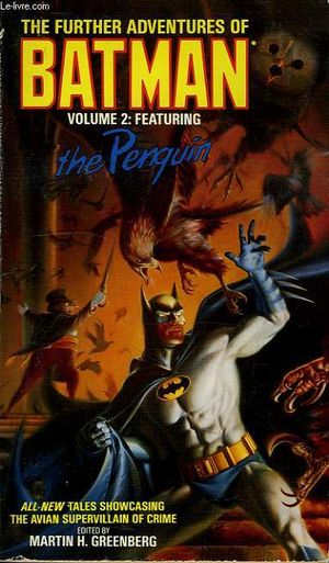 The Further Adventures of Batman, Volume 2 : Featuring The Penguin