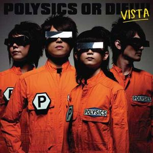 Polysics or Die!!!!: Vista