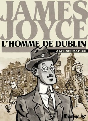 James Joyce, l'homme de Dublin