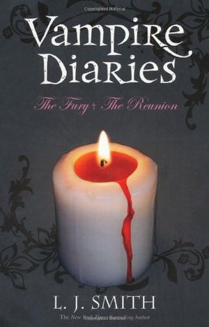 The Fury + The Reunion - Vampire Diaries, tome 3 & 4