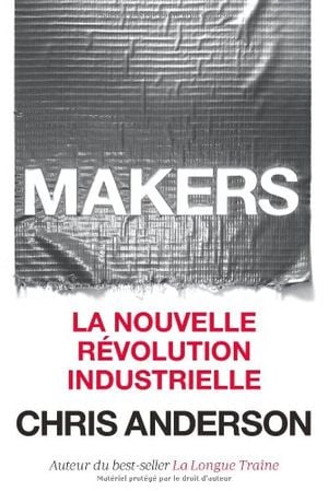 Makers : La nouvelle révolution industrielle