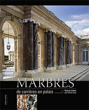 Marbres, de carrières en palais