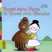 Couverture Grand-mère Sucre, grand-père Chocolat