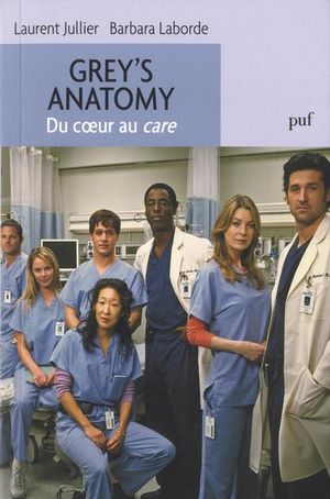 Grey's Anatomy - Du coeur au care