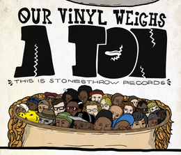 image-https://media.senscritique.com/media/000004754021/0/our_vinyl_weighs_a_ton_this_is_stones_throw_records.png