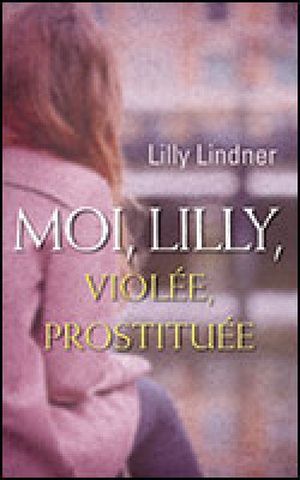 Moi, Lily, violée, prostitué.
