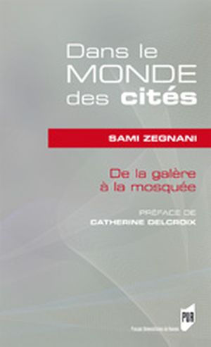 Dans le monde des cités (De la galère à la mosquée)