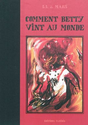 Comment Betty vint au monde