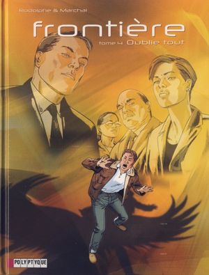 Oublie tout - Frontière, tome 4