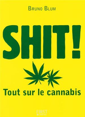 Shit ! Tout sur le cannabis
