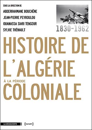 Histoire de l'Algérie à la période coloniale 1830-1962
