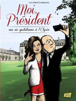Moi, Président : Ma vie quotidienne à l'Élysée