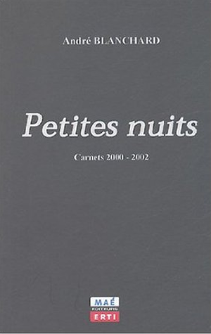 Petites Nuits : Carnets 2000-2002