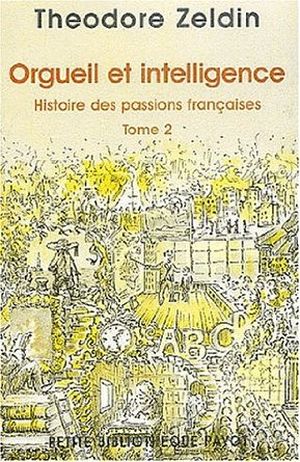 Orgueil et intelligence - Histoire des passions françaises, tome 2