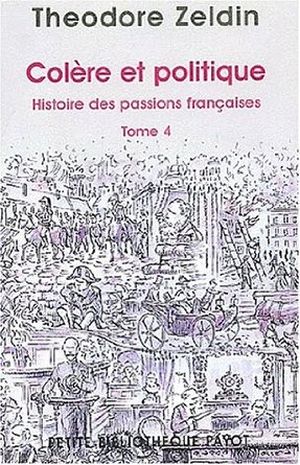 Colère et politique - Histoire des passions françaises, tome 4