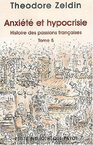 Anxiété et hypocrisie - Histoire des passions françaises, tome 5
