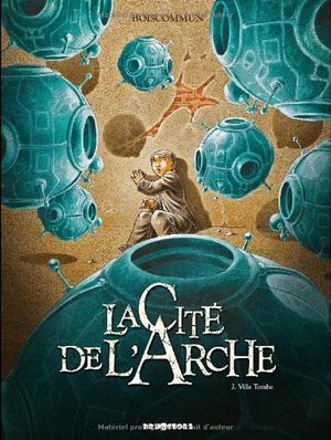 Ville tombe - La Cité de l'Arche, tome 2