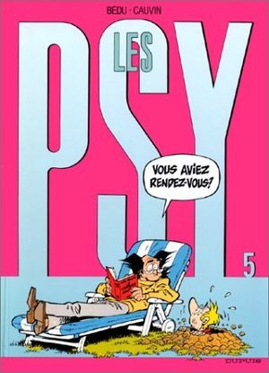 Vous avez rendez-vous ? - Les Psy, tome 5