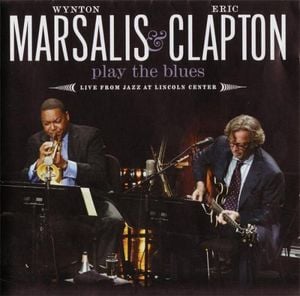 Wynton Marsalis & Eric Clapton Play the Blues: Live from Jazz at Lincoln Center (Live)