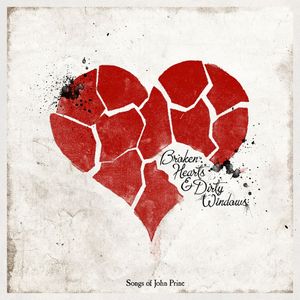 Broken Hearts & Dirty Windows: Songs of John Prine